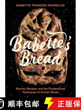 【3-4周达】精装 Babette's Bread : Stories, Recipes, and the Fundamental Techniques of Artisan Bread [9781771514101]