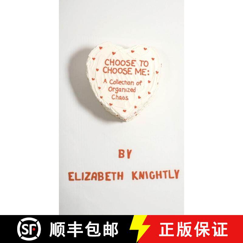 预订 Choose To Choose Me: A Collection of Organized Chaos [9798989093908]