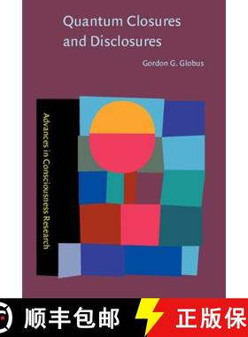 【3-4周达】Quantum Closures and Disclosures: Thinking-together postphenomenology and quantum brain dy... [9789027251794]