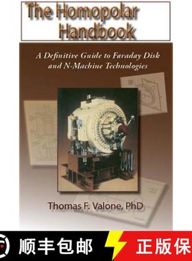【3-4周达】The Homopolar Handbook: A Definitive Guide to Faraday Disk and N-Machine Technologies [9780964107014]