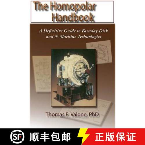 【3-4周达】The Homopolar Handbook: A Definitive Guide to Faraday Disk and N-Machine Technologies [9780964107014]