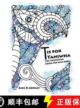 【3-4周达】T is for Taniwha: The colouring book for kiwi kids [9780473317331]