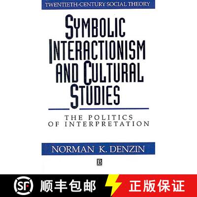 【3-4周达】Symbolic Interactionism And Cultural Studies - The Politics Of Interpretation [Wiley社会学] [9781557862914]