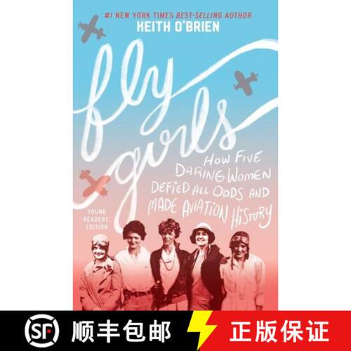 【3-4周达】精装 Fly Girls Young Readers’ Edition: How Five Daring Women Defied All Odds and Made Avi... [9781328618429]