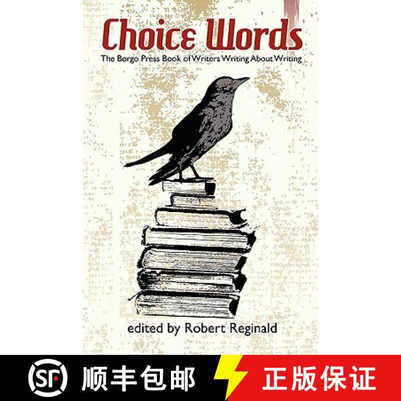【3-4周达】Choice Words: The Borgo Press Book of Writers Writing about Writing [9781434457691]