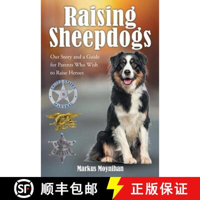 【3-4周达】Raising Sheepdogs : Our Story and a Guide for Parents Who Wish to Raise Heroes [9798896014010]