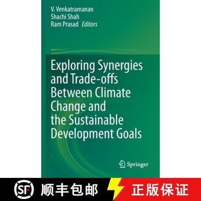【4周达】Exploring Synergies and Trade-Offs Between Climate Change and the Sustainable Development Goals [9789811573033]