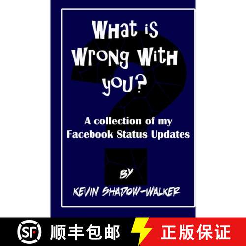 【3-4周达】What is wrong with you? A collection of my Facebook status updates. [9781387412440]