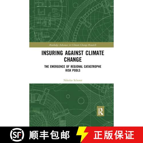 【3-4周达】Insuring Against Climate Change: The Emergence of Regional Catastrophe Risk Pools [9781032173573]
