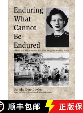【3-4周达】Enduring What Cannot be Endured: Memoir of a Woman Medical Aide in the Phillippines in Wor... [9780786408511]