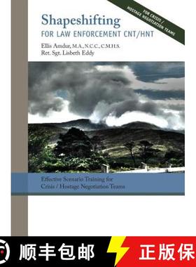 预订 Shapeshifting for Law Enforcement CNT/HNT: Effective Scenario Training for Crisis/Hostage Negoti... [9780998522463]
