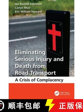 【3-4周达】Eliminating Serious Injury and Death from Road Transport : A Crisis of Complacency [9781138077133]