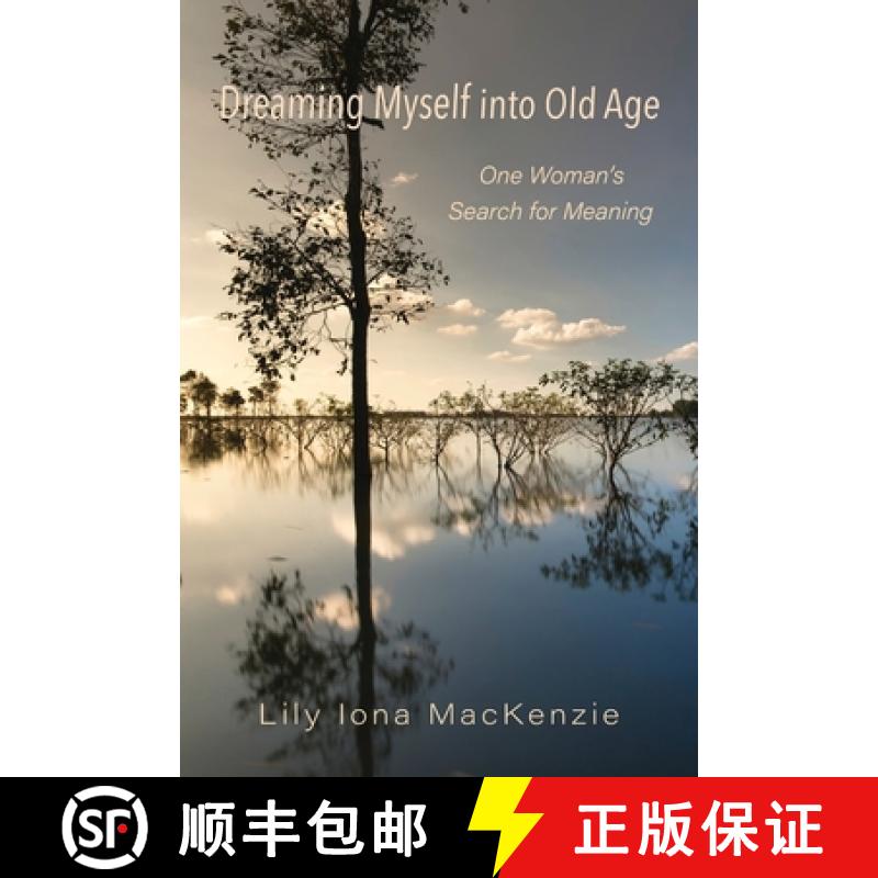 【3-4周达】Dreaming Myself into Old Age: One Woman's Search for Meaning [9781956056914]