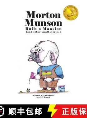 预订 Morton Munson Built a Mansion: (and other small stories) [9780615907505]