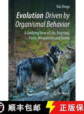 【3-4周达】Evolution Driven by Organismal Behavior : A Unifying View of Life, Function, Form, Mismatc... [9783319475806]