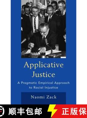预订 Applicative Justice : A Pragmatic Empirical Approach to Racial Injustice [9781442260009]