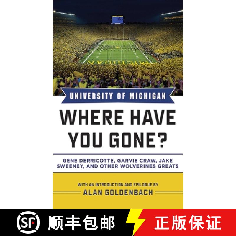 【3-4周达】University of Michigan: Where Have You Gone? Gene Derricotte, Garvie Craw, Jake Sweeney, a... [9781613212356]