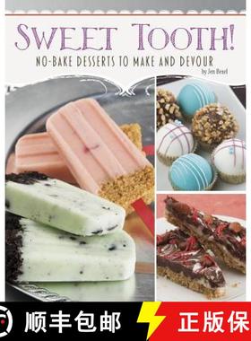 预订 Sweet Tooth!: No-Bake Desserts to Make and Devour [9781491408605]