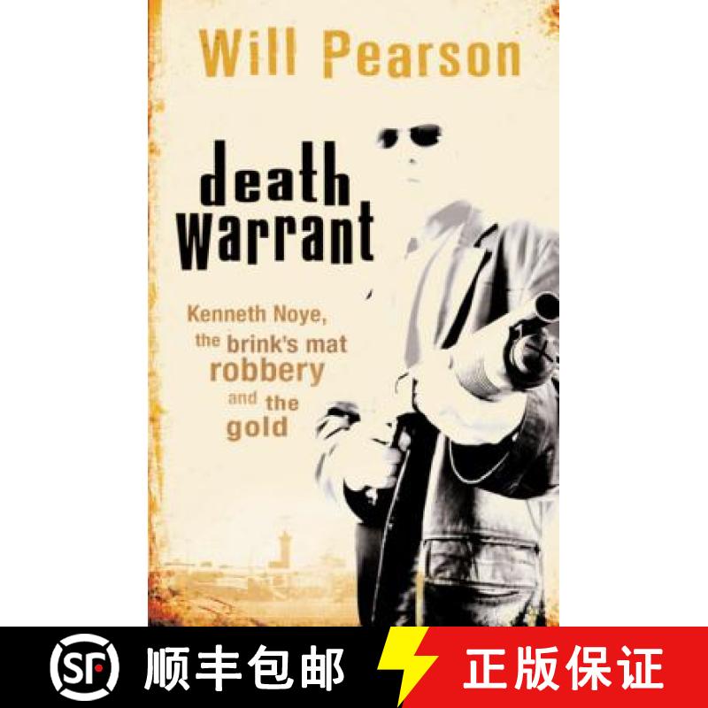 【3-4周达】Death Warrant: Kenneth Noye, the Brink's-Mat Robbery And The Gold [9780752878096]