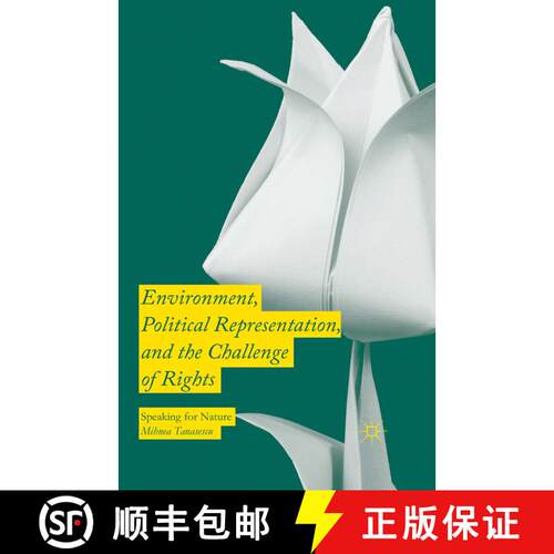 【3-4周达】Environment, Political Representation and the Challenge of Rights : Speaking for Nature [9781349559770]