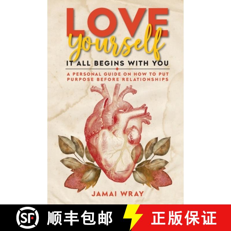 【3-4周达】Love Yourself: It all begins with you: A personal guide on how to put purpose before relat... [9781737051909]