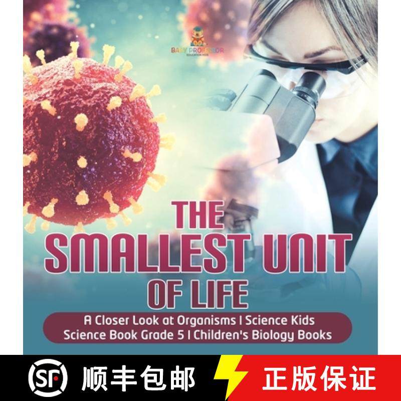 【3-4周达】The Smallest Unit of Life | A Closer Look at Organisms | Science Kids | Science Book Grade... [9781541949393]