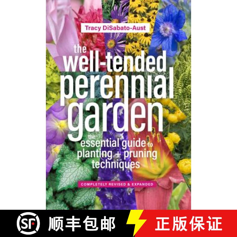 【3-4周达】The Well-Tended Perennial Garden : The Essential Guide to Planting and Pruning Techniques,... [9781604697070]