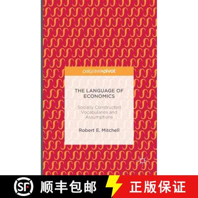 【3-4周达】The Language of Economics : Socially Constructed Vocabularies and Assumptions (1st ed. 2016) [9783319339801]