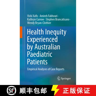 【3-4周达】精装 Health Inequity Experienced by Australian Paediatric Patients : Empirical Analyses of... [9789811633379]