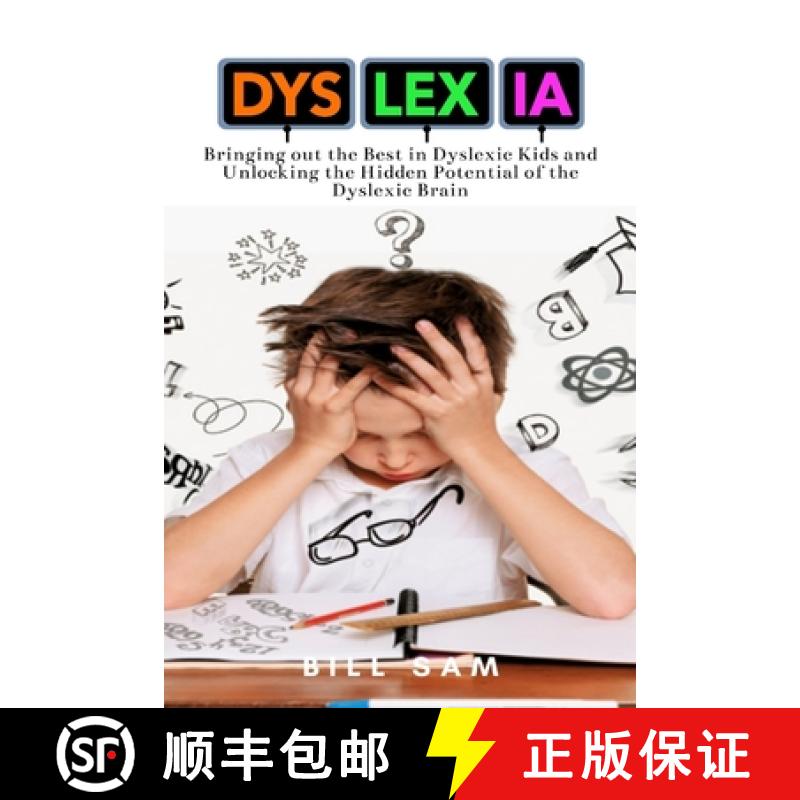 预订 Dyslexia: Bringing out the Best in Dyslexic Kids and Unlocking the Hidden Potential of the Dysle... [9781637502020]
