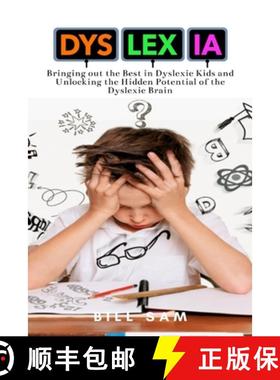 预订 Dyslexia: Bringing out the Best in Dyslexic Kids and Unlocking the Hidden Potential of the Dysle... [9781637502020]