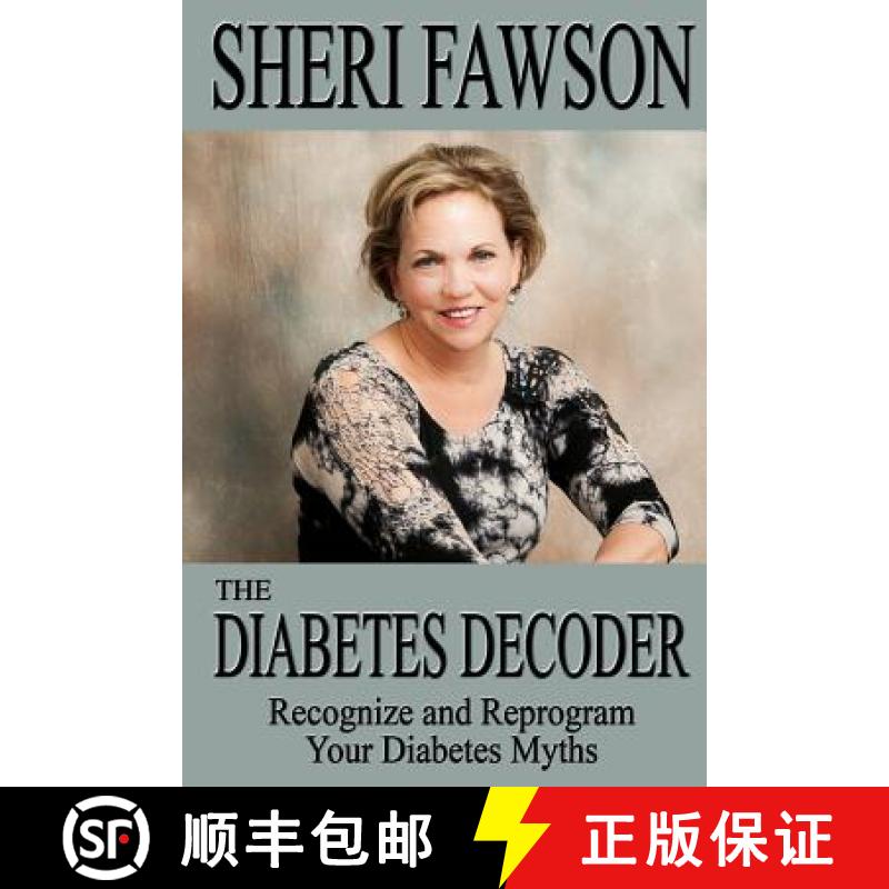【3-4周达】The Diabetes Decoder: Recognize and Reprogram Your Diabetes Myths [9780996665773]
