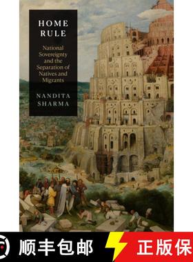 【3-4周达】Home Rule: National Sovereignty and the Separation of Natives and Migrants [9781478000778]