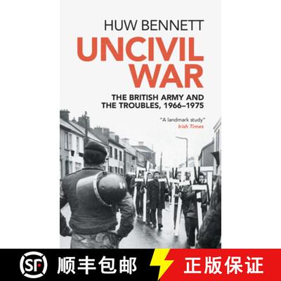 【3-4周达】Uncivil War: The British Army and the Troubles, 1966-1975 [9781316501832]