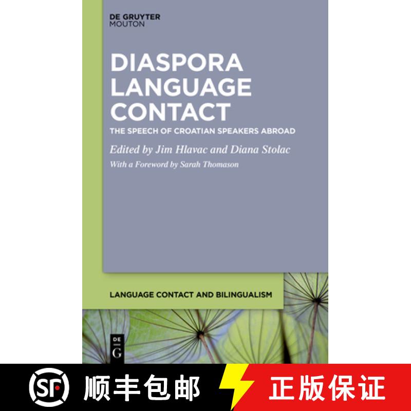 【2-3周达】Diaspora Language Contact: The Speech of Croatian Speakers Abroad [9781501511813]