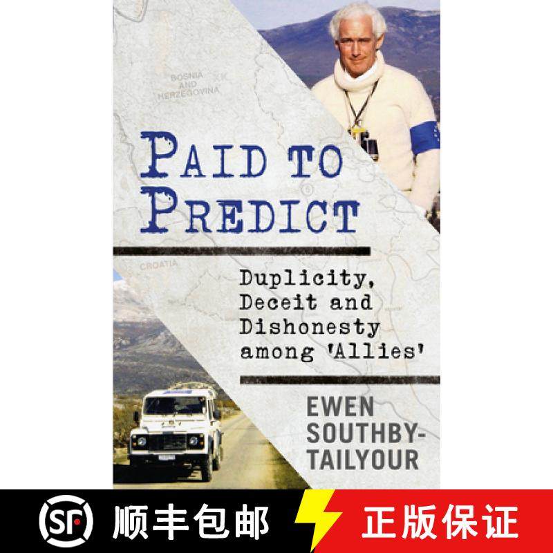 【3-4周达】Paid to Predict: Duplicity, Deceit and Dishonesty Among 'Allies' [9781781557686]