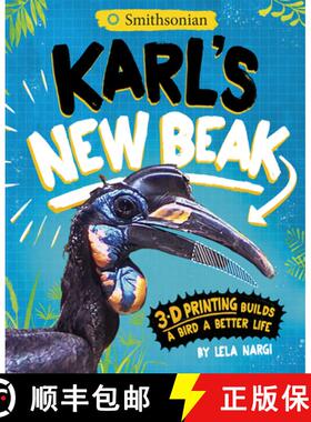 预订 Karl's New Beak: 3-D Printing Builds a Bird a Better Life [9781684467983]