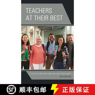 【3-4周达】Teachers at Their Best : The Case for a New School Model and a New Teacher Concept [9781475842654]