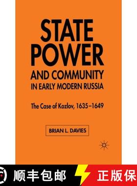 【3-4周达】State, Power and Community in Early Modern Russia : The Case of Kozlov, 1635-1649 (Softcov... [9781349515752]