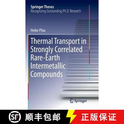 【4周达】Thermal Transport in Strongly Correlated Rare-Earth Intermetallic Compounds [9783319819105]