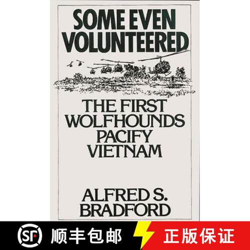 【3-4周达】精装 Some Even Volunteered: The First Wolfhounds Pacify Vietnam [9780275947859]