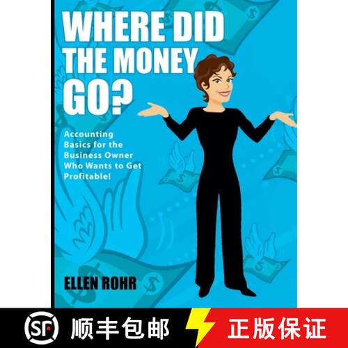 【3-4周达】Where Did the Money Go?: Accounting Basics for the Business Owner Who Wants to Get Profitable [9780984587605]