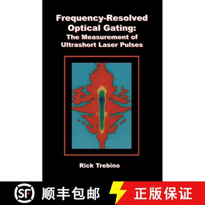 【3-4周达】精装 Frequency-Resolved Optical Gating: The Measurement of Ultrashort Laser Pulses [9781402070662]
