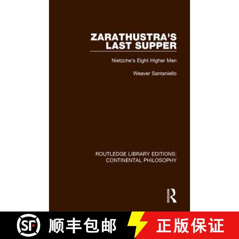 【3-4周达】Zarathustra's Last Supper : Nietzche's Eight Higher Men [9781138089624]