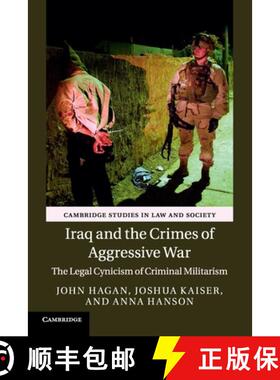 【3-4周达】Iraq and the Crimes of Aggressive War: The Legal Cynicism of Criminal Militarism - Iraq an... [9781107507012]