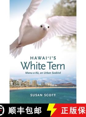 预订 Hawai'i's White Tern: Manu-O-Kū, an Urban Seabird [9780824878023]