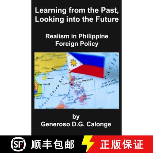 【3-4周达】Learning from the Past, Looking into the Future: Realism in Philippine Foreign Policy [9781944616205]