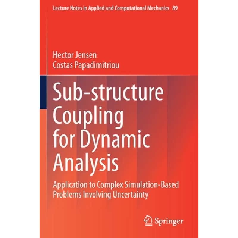 【4周达】Sub-structure Coupling for Dynamic Analysis : Application to Complex Simulation-Based Proble... [9783030128210] 书籍/杂志/报纸 原版其它 原图主图