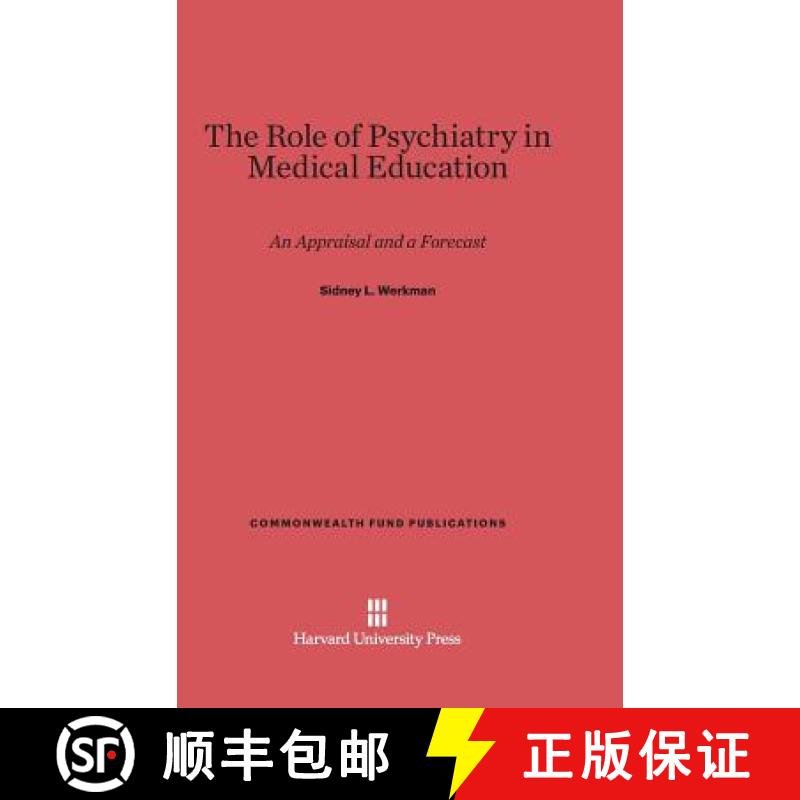 预订 The Role of Psychiatry in Medical Education: An Appraisal and a Forecast [9780674593572]