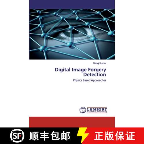 【3-4周达】Digital Image Forgery Detection: Physics Based Approaches (Aufl.) [9786202553513]
